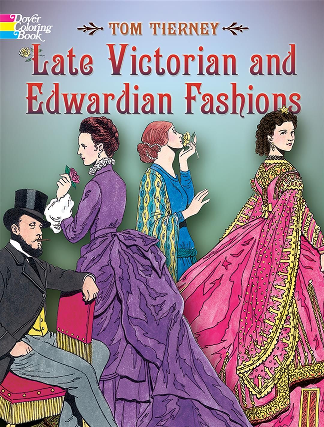 Late Victorian and Edwardian Fashions By Tom Tierney 9780486444581