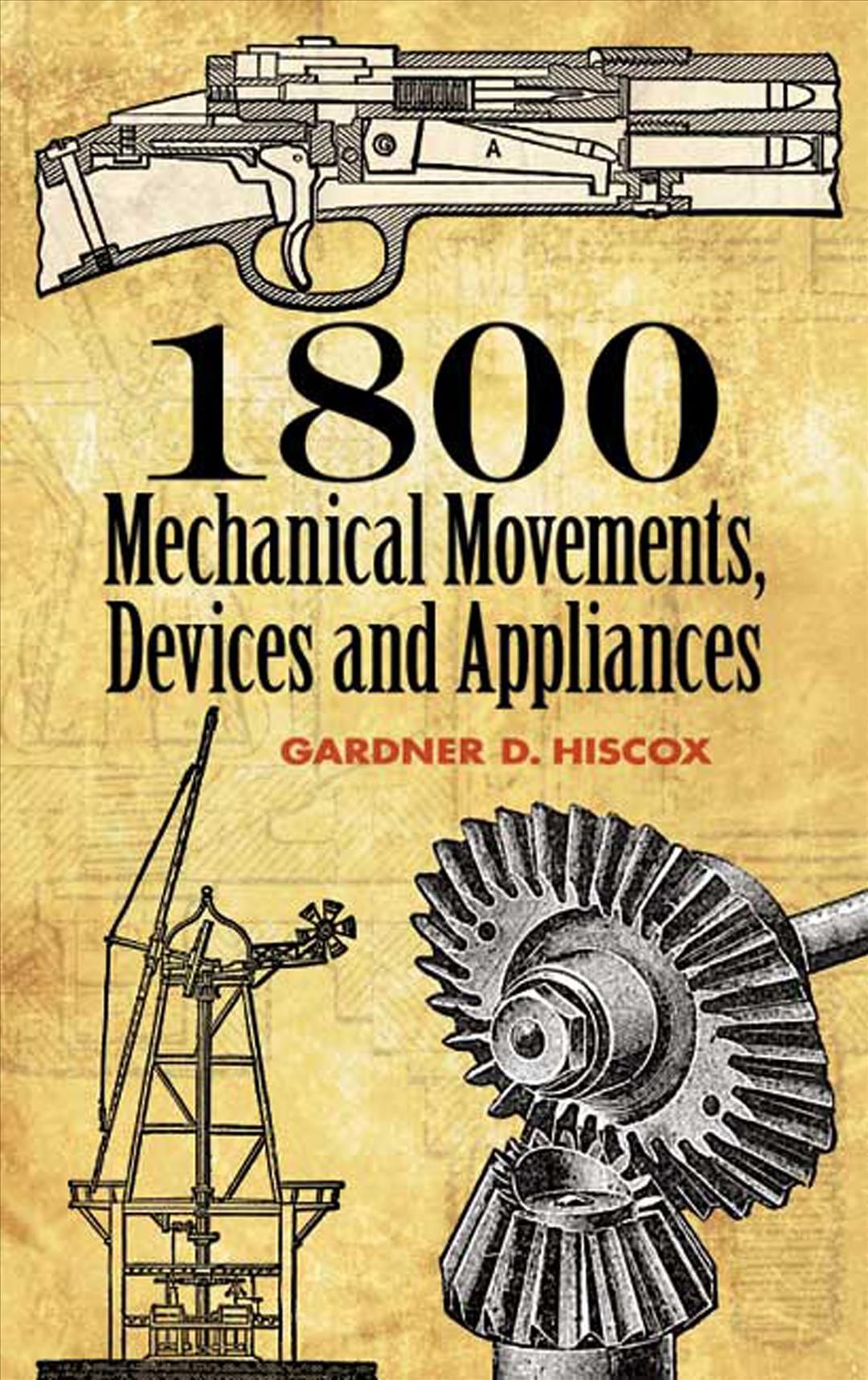 1800 Mechanical Movements By Gardner Dexter Hiscox 9780486457437