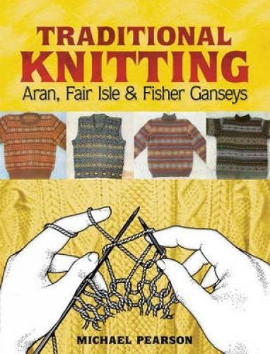 Michael Pearson's Traditional Knitting By Michael R. R. Pearson