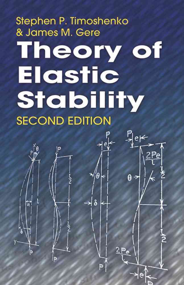 Theory of Elastic Stability By Stephen Timoshenko, James M. Gere