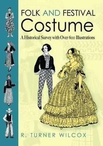 Folk and Festival Costume By R. Turner Wilcox 9780486478715