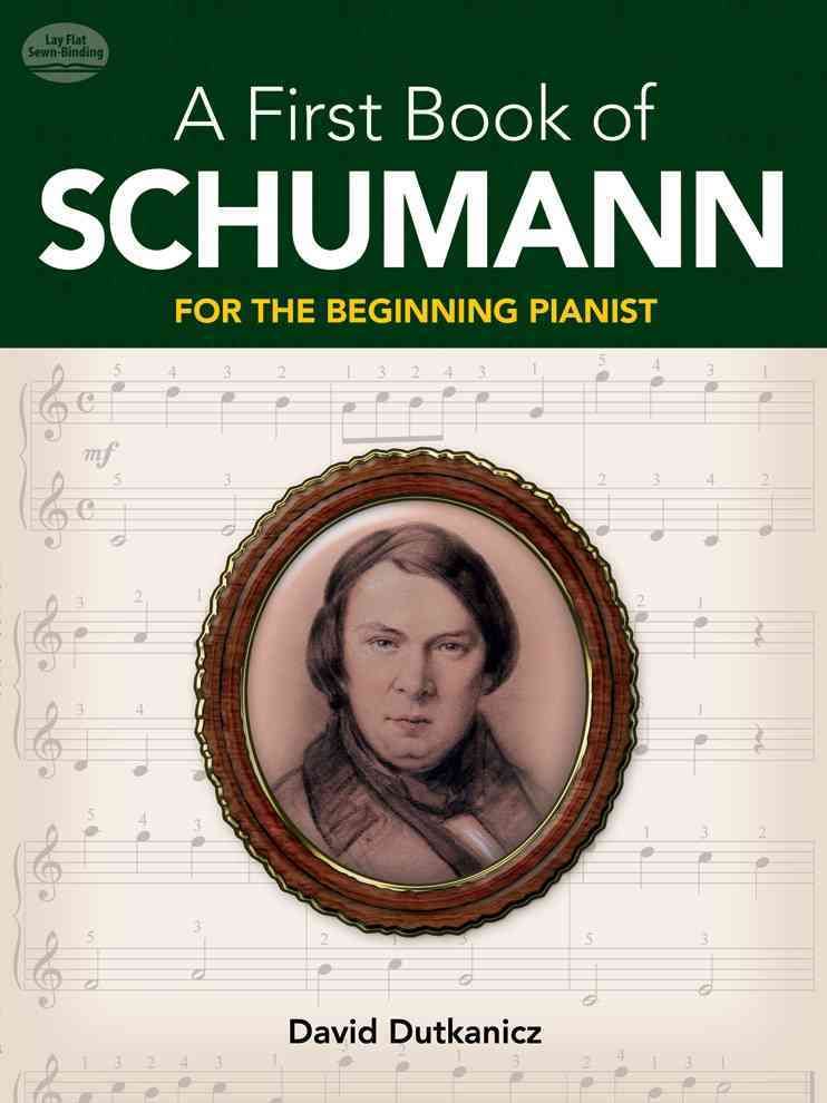 A First Book of Schumann By David Dutkanicz 9780486479057 (Paperback)