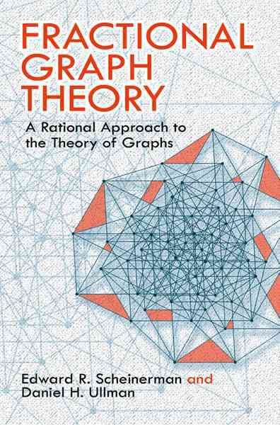 Fractional Graph Theory By Edward Scheinerman 9780486485935