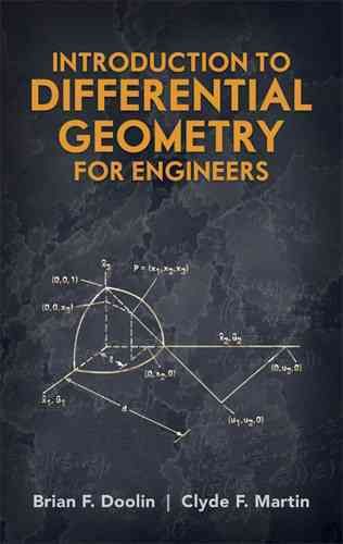 Introduction to Differential Geometry for Engineers By Brian F Doolin