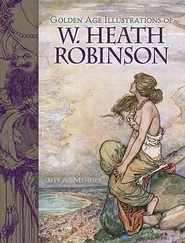 Golden-Age Illustrations of W. Heath Robinson 9780486497938