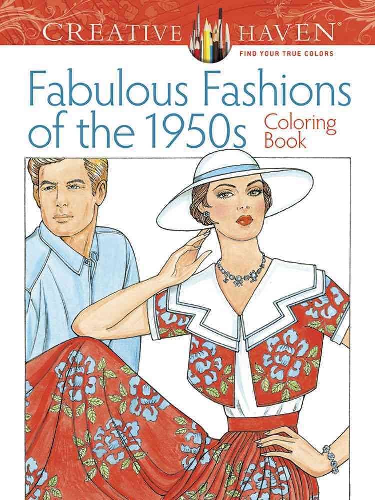 Creative Haven Fabulous Fashions of the 1950S Coloring Book