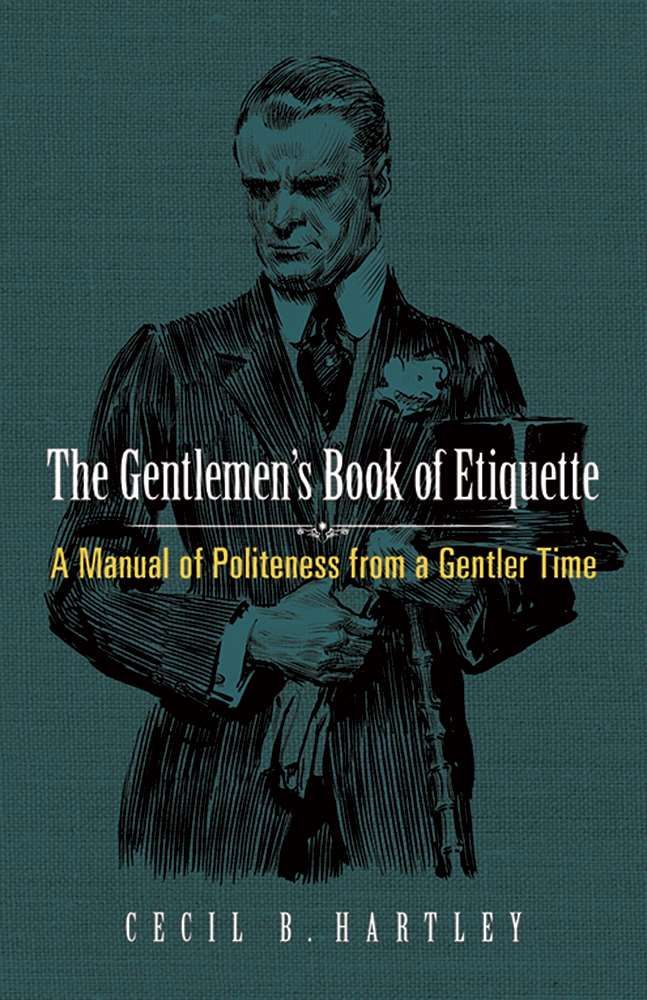 The Gentlemen's Book of Etiquette By Cecil B. Hartley 9780486813479