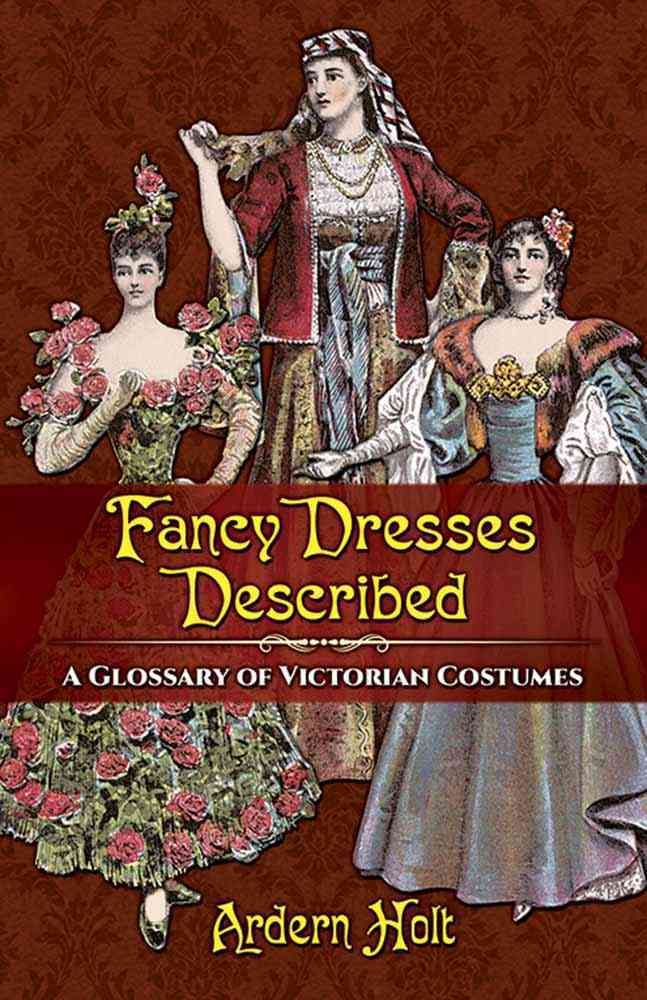 Fancy Dresses Described By Ardern Holt 9780486814254 (Paperback)