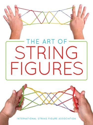 The Art of String Figures By International String Figure Association