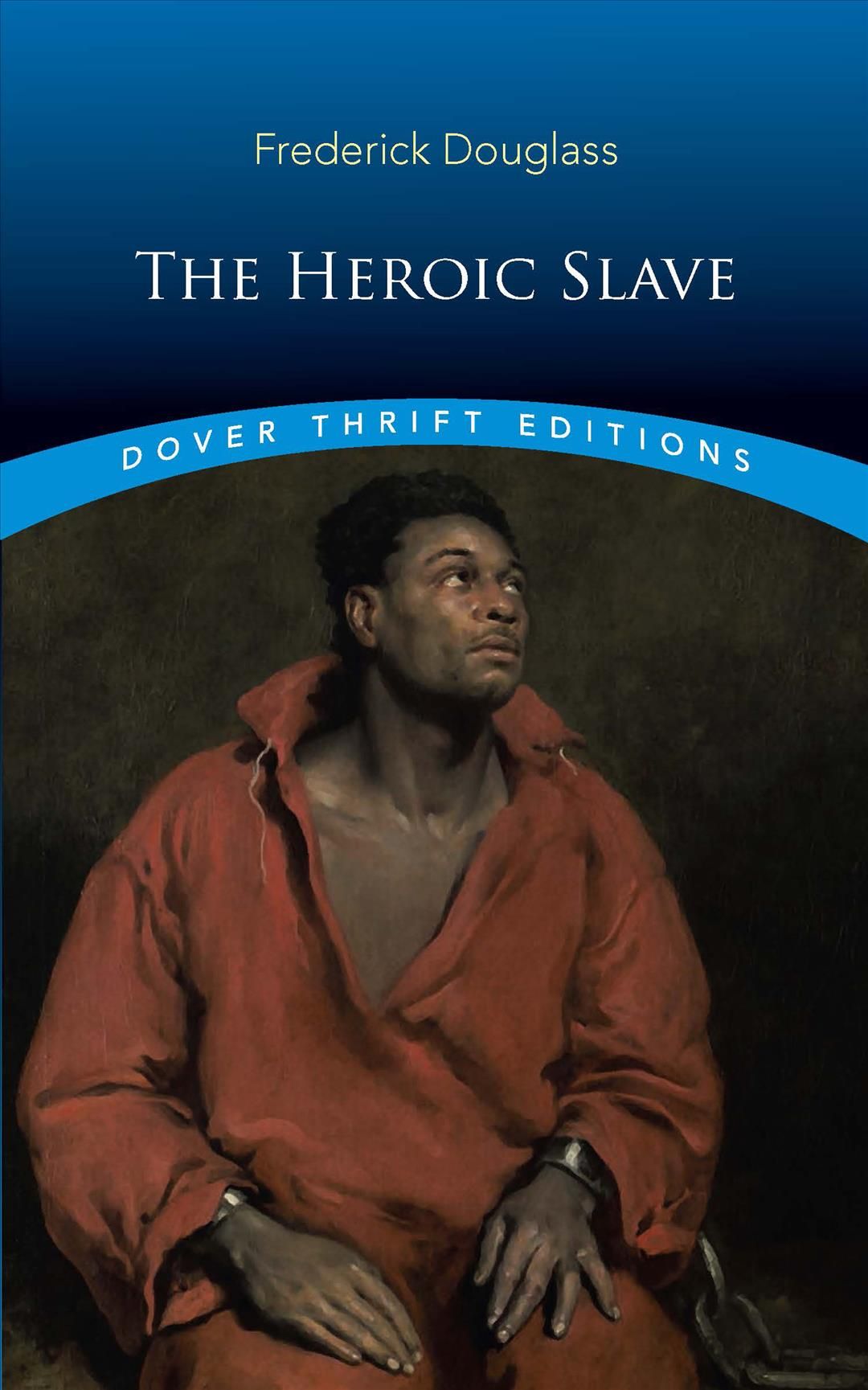 The Heroic Slave By Frederick Douglass 9780486831657 (Paperback)