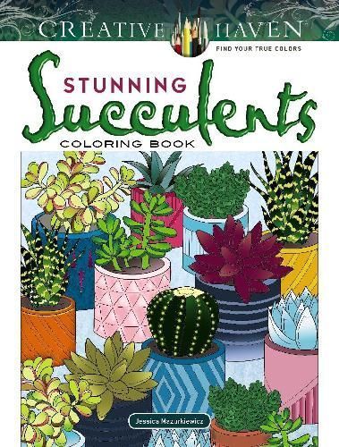 Creative Haven Stunning Succulents Coloring Book 9780486832494