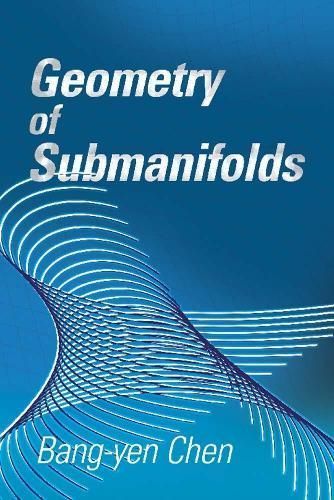 Geometry of Submanifolds By Bang-yen Chen 9780486832784 (Paperback)