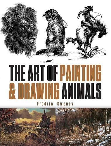 The Art of Painting and Drawing Animals By Fredric Sweney (Paperback)