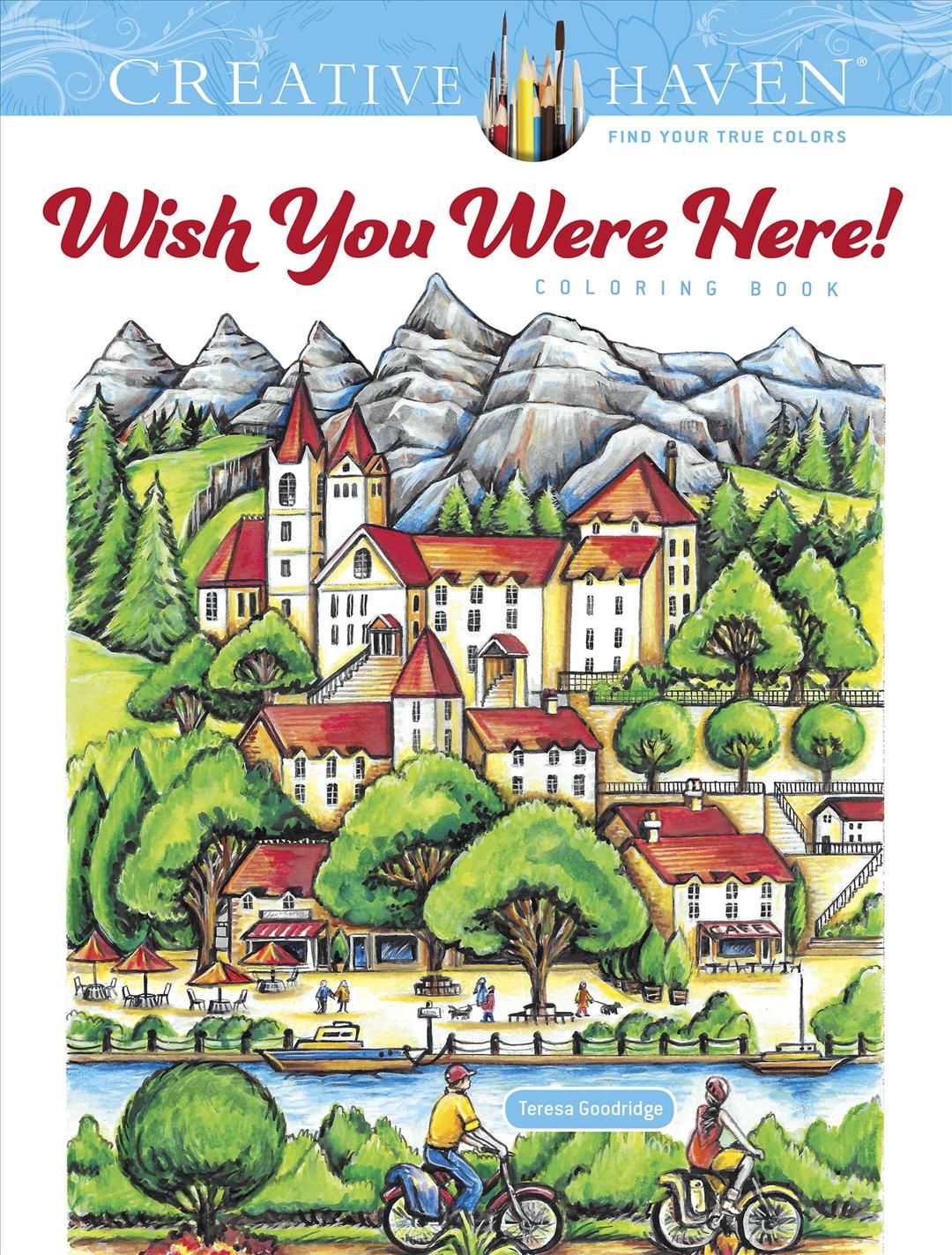 Creative Haven Wish You Were Here! Coloring Book By Teresa Goodridge
