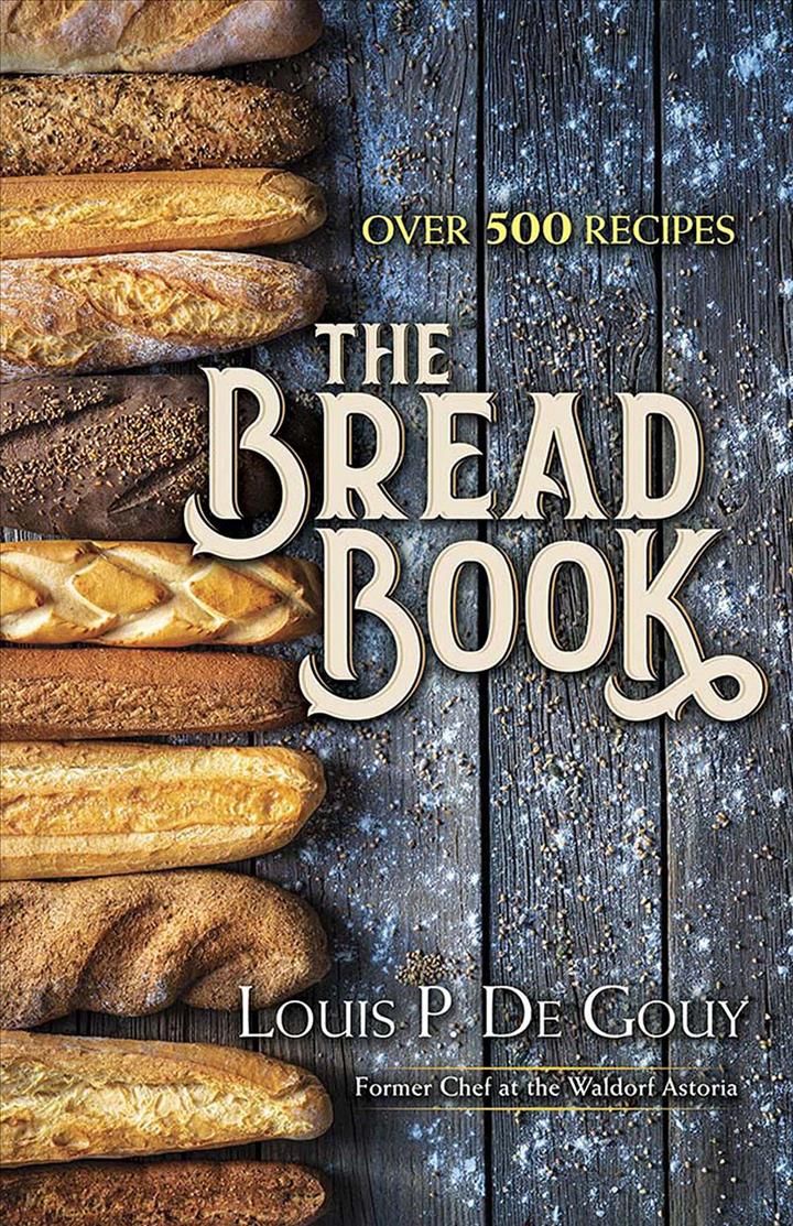 The Bread Book By Louis P. De Gouy 9780486847849 (Hardback)