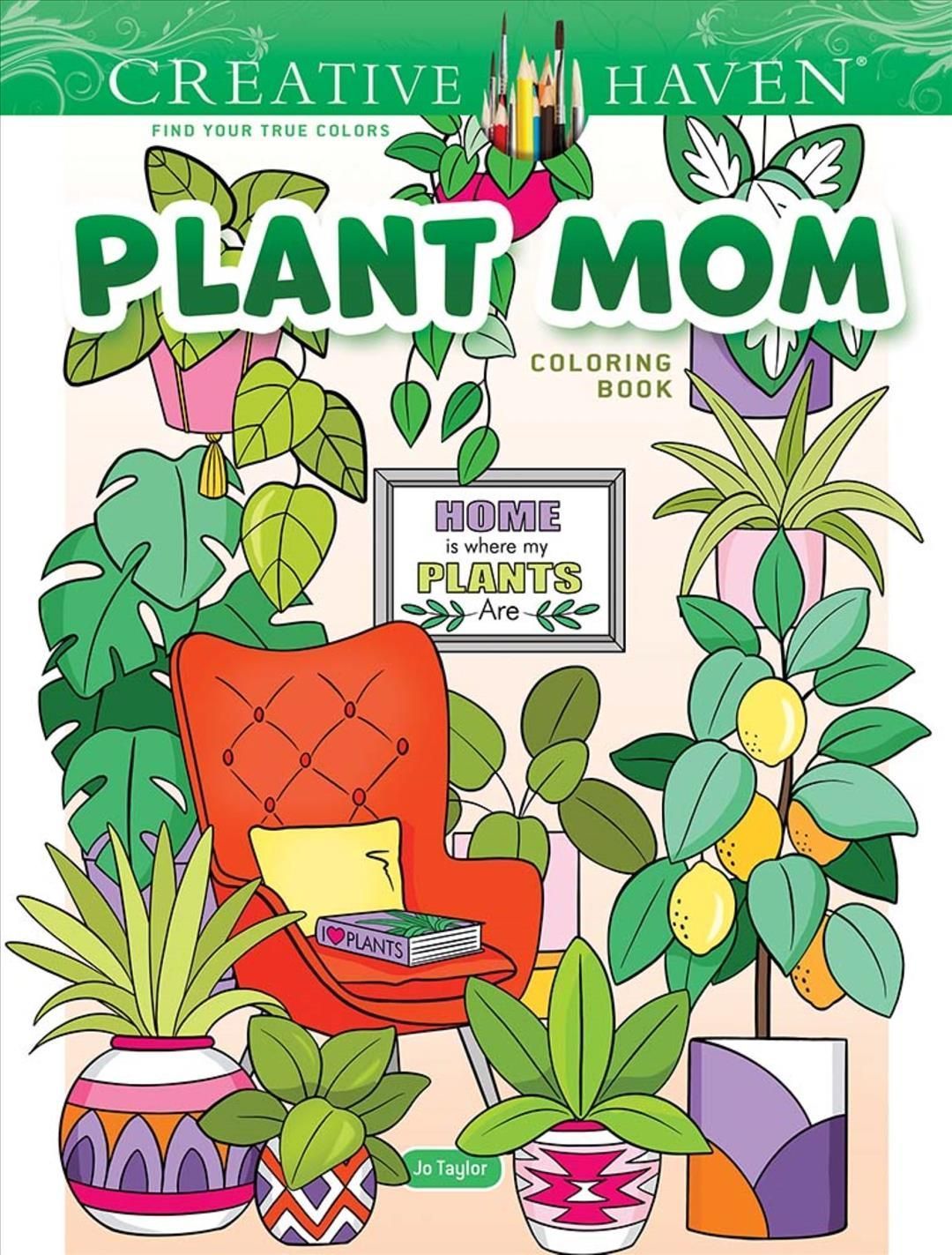 Creative Haven Plant Mom Coloring Book By Jo Taylor 9780486849652