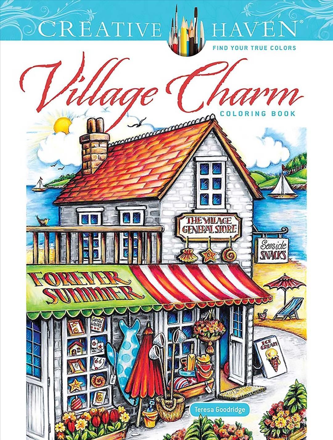 Creative Haven Village Charm Coloring Book By Teresa Goodridge