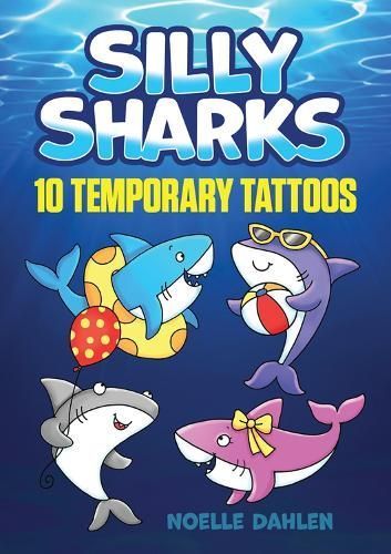 Silly Sharks: 10 Temporary Tattoos By Noelle Dahlen 9780486850290