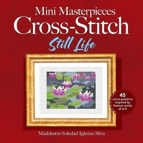 Mini Masterpieces Cross-Stitch By Ana Gabriela Pico Villalpando
