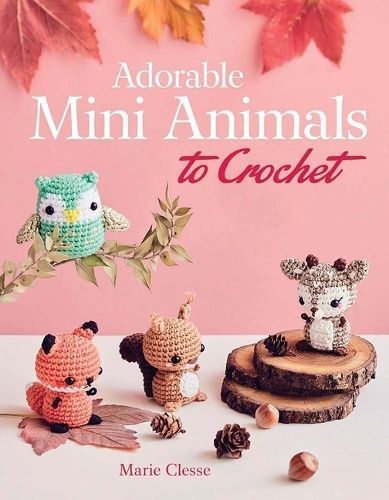 Adorable Mini Animals to Crochet 9780486853857 (Paperback)