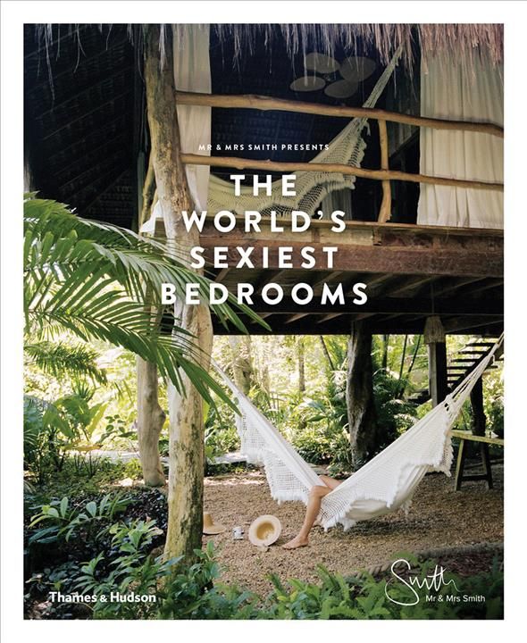 Mr & Mrs Smith Presents the World's Sexiest Bedrooms 9780500021781