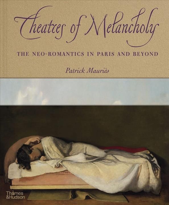 Theatres of Melancholy By Patrick Mauries 9780500094075 (Hardback)