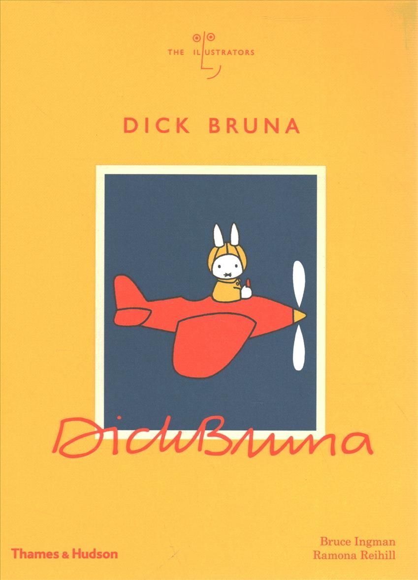 Dick Bruna By Bruce Ingman, Ramona Reihill, Dick Bruna 9780500094136