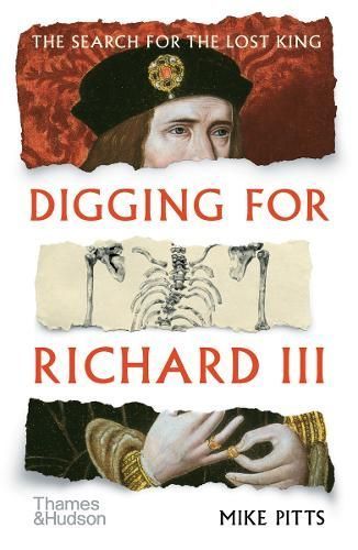 Digging for Richard III By Michael W. Pitts 9780500292020 (Paperback)