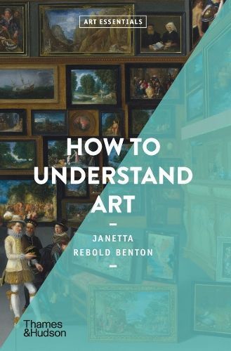 How to Understand Art By Janetta Rebold Benton 9780500295830