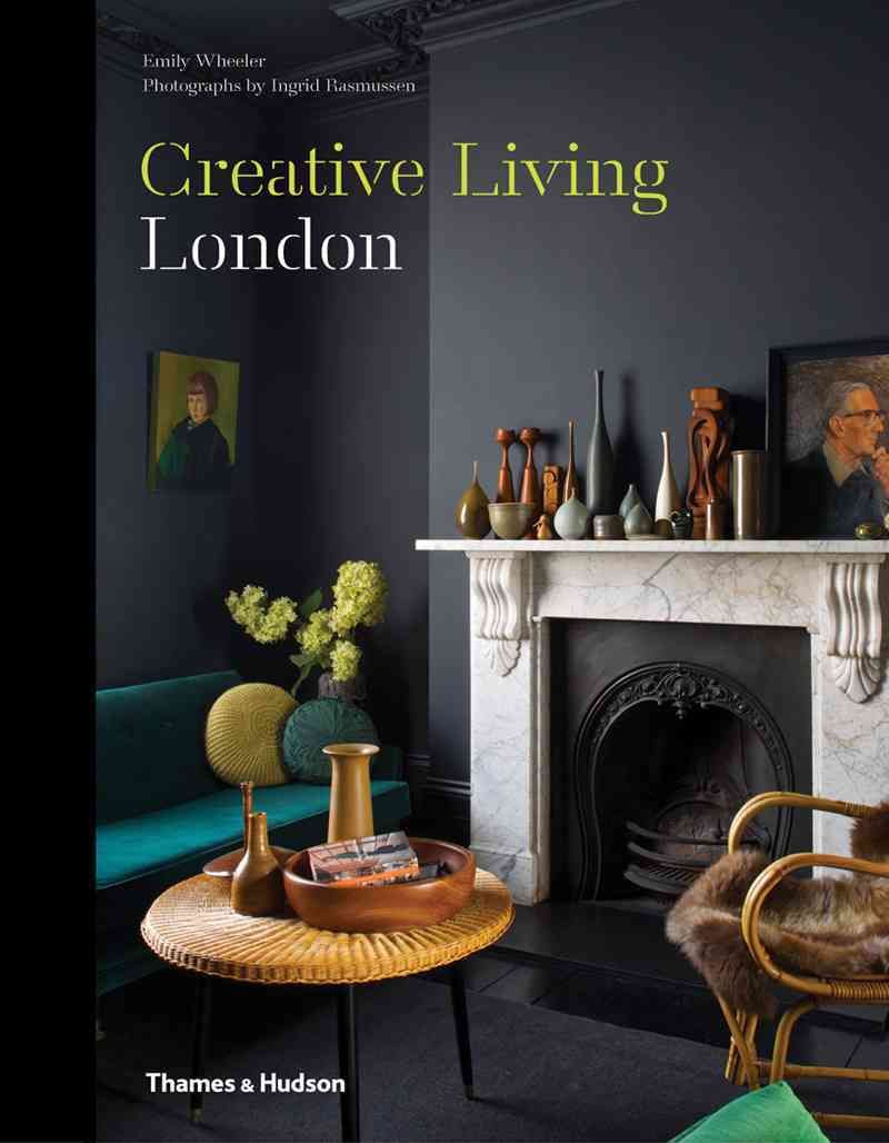 Creative Living: London By Emily Wheeler 9780500516973 (Hardback)