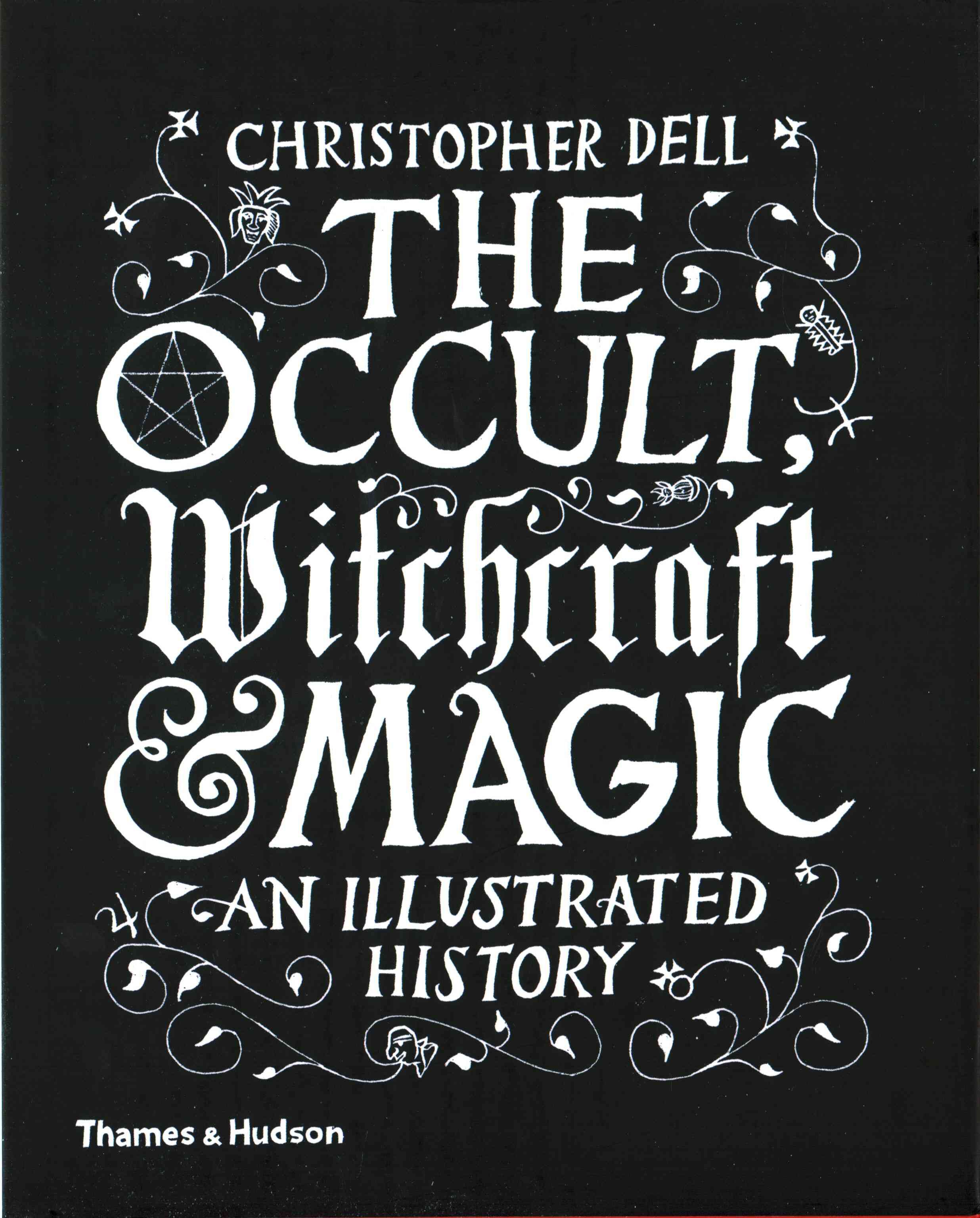 The Occult, Witchcraft & Magic By Christopher Dell 9780500518885