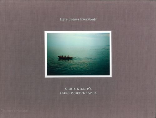Here Comes Everybody By Chris Killip 9780500543801 (Hardback)