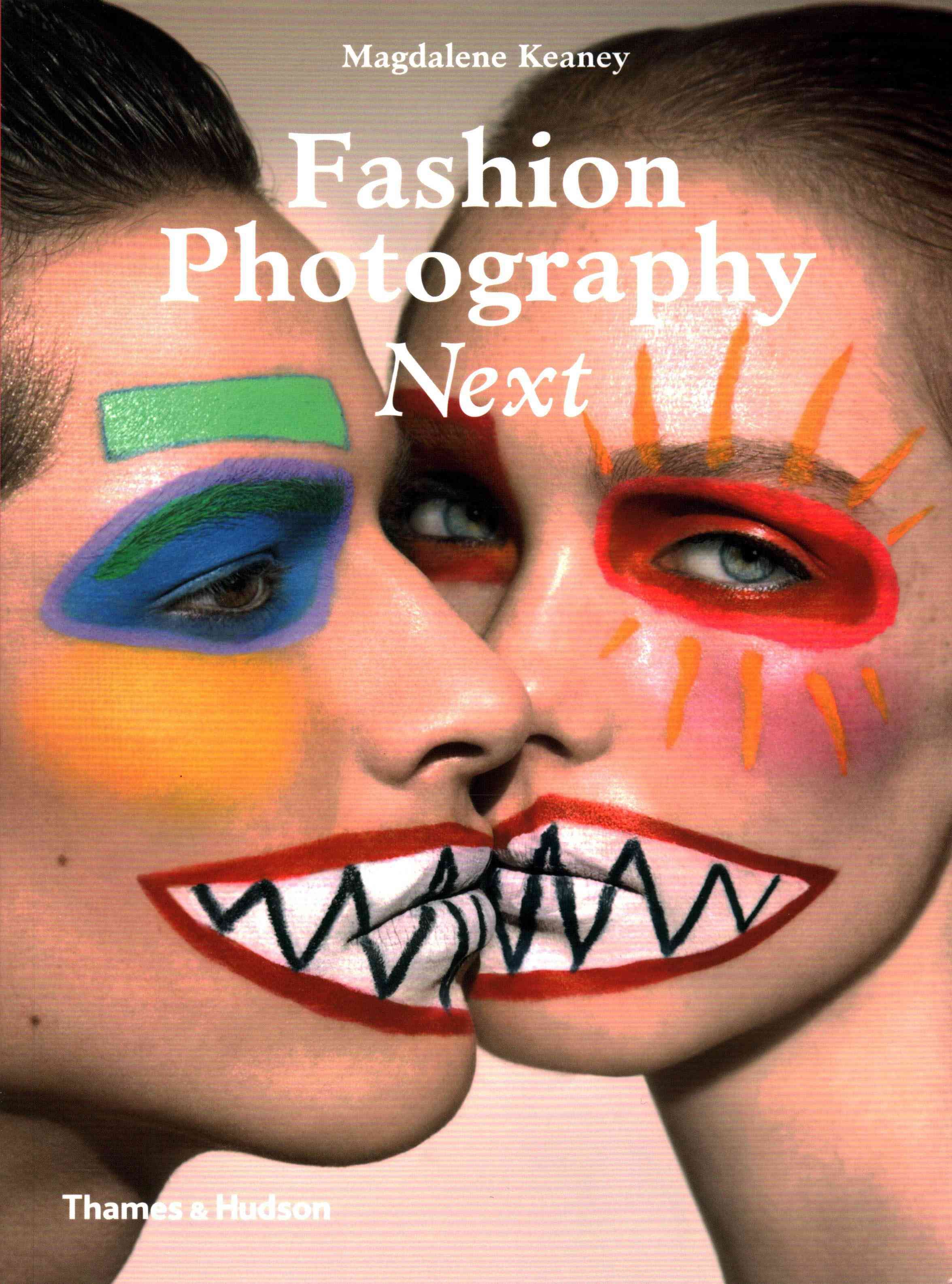 Fashion Photography Next By Magdalene Keaney 9780500544358 (Paperback)