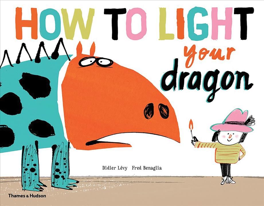 How to Light Your Dragon 9780500651971 (Hardback)