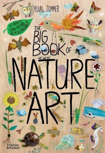 The Big Book of Nature Art By Yuval Zommer 9780500652930 (Hardback)