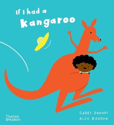 If I Had a Kangaroo By Gabby Dawnay (author), Alex Barrow (artist)