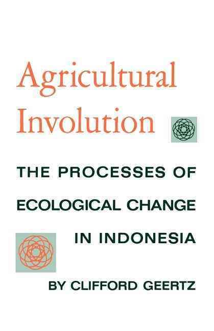 Agricultural Involution By Geertz 9780520004597 (Hardback)