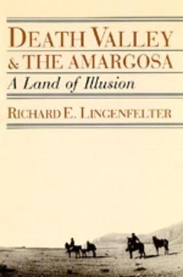 Death Valley and the Amargosa By Richard E. Lingenfelter 9780520063563