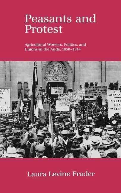 Peasants and Protest By Laura Levine Frader 9780520068094 (Hardback)