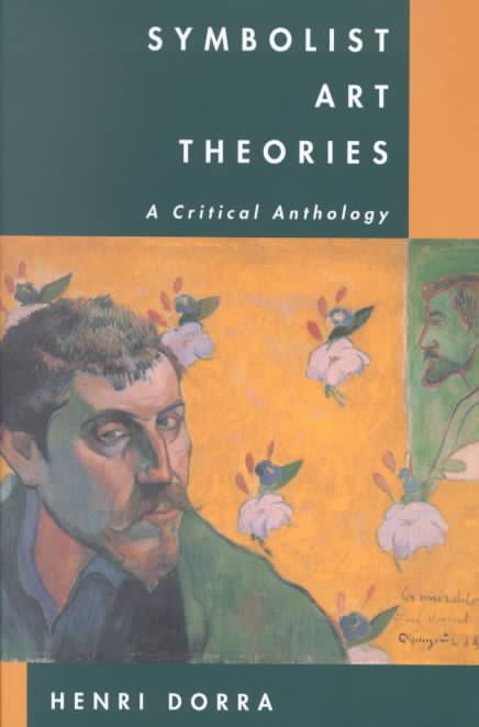 Symbolist Art Theories By Henri Dorra (editor of compilation)