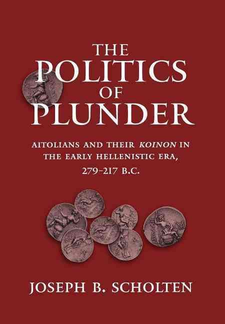 The Politics of Plunder By Joseph B. Scholten 9780520201873 (Hardback)