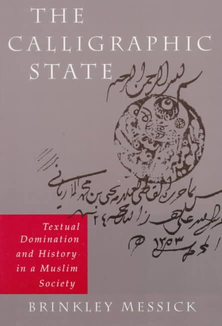 The Calligraphic State By Brinkley Morris Messick 9780520205154
