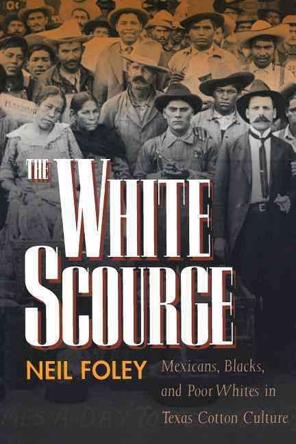 The White Scourge By Neil Foley 9780520207240 (Paperback)