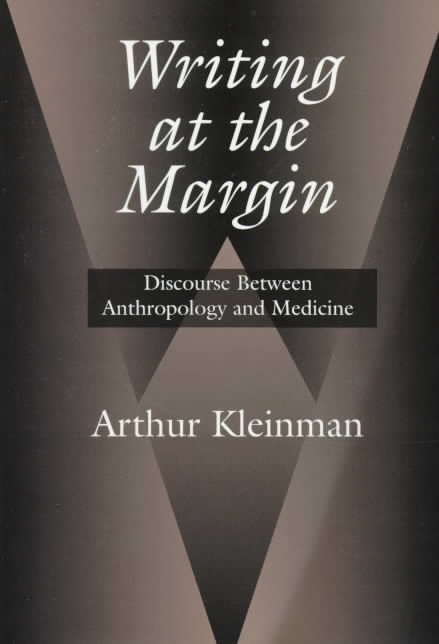 Writing at the Margin By Arthur Kleinman 9780520209657 (Paperback)
