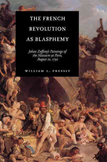 The French Revolution as Blasphemy 9780520211964 (Hardback)
