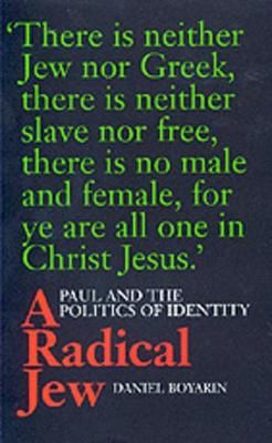 A Radical Jew By Daniel Boyarin 9780520212145 (Paperback)