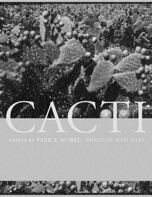 Cacti By Park S. Nobel 9780520231573 (Hardback)