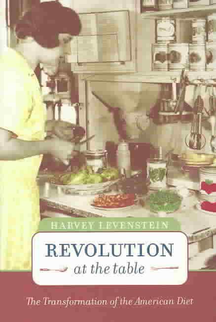 Revolution at the Table By Harvey A. Levenstein 9780520234390