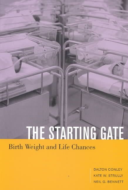 The Starting Gate By Dalton Conley, Kate W. Strully, Neil G. Bennett