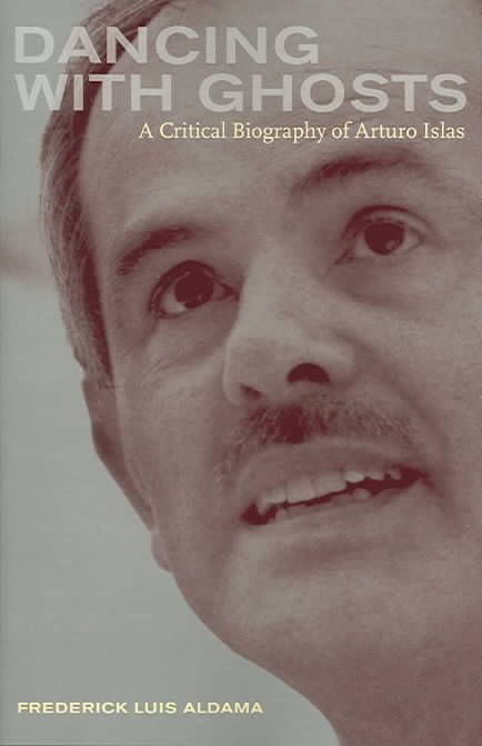 Dancing With Ghosts By Frederick Luis Aldama 9780520243927 (Paperback)